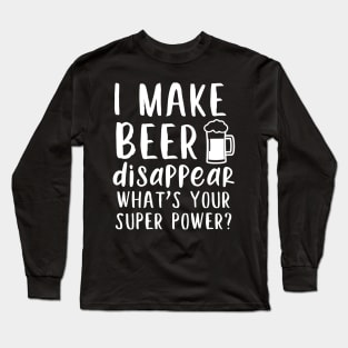 I make beer disappear, funny beer design Long Sleeve T-Shirt